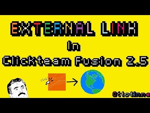 Clickteam Fusion 2.5 - External Link Tutorial