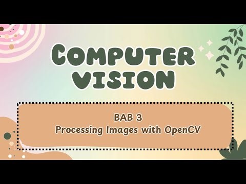 Computer Vision Tugas 4 _ Processing Images withOpenCV