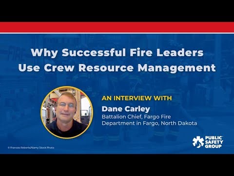 Why Successful Fire Leaders Use Crew Resource Management