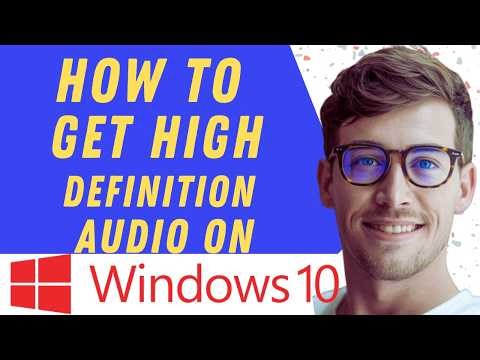 How To Get High Definition Audio On Windows10 - Full Guide