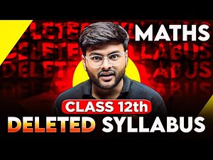 Class 12 Maths Deleted Syllabus I Maths Deleted Syllabus For Session 2024-25 I Board Exam 2025