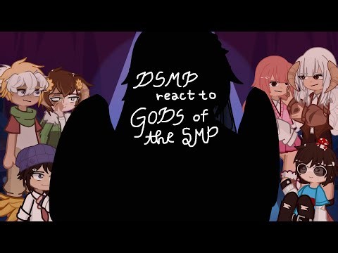 Dsmp react to the gods, immortals, and entities!