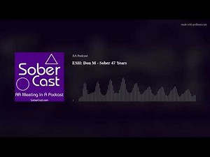 ESH: Don M - Sober 47 Years - AA Speaker
