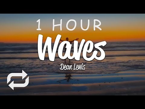 [1 HOUR 🕐 ] Dean Lewis - Waves (Lyrics)