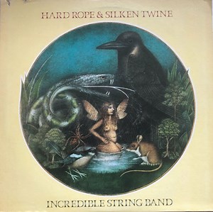 The Incredible String Band - Hard Rope & Silken Twine