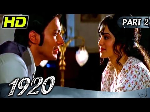 1920 (Part - 2) Bollywood Superhit Horror Hindi Movie l Rajneesh Duggal, Adah Sharma