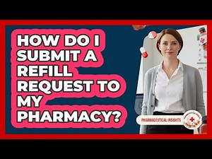 How Do I Submit A Refill Request To My Pharmacy?