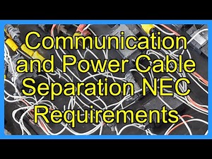 Communication and Power Cable Separation NEC Requirements