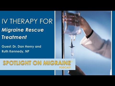 IV Therapy for Migraine Rescue Treatment - Spotlight on Migraine S2:Ep20