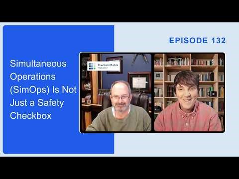Simultaneous Operations (SimOps) Is Not Just a Safety Checkbox | Episode 132