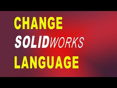 How to change SOLIDWORKS language to ENGLISH (Tested&Solved)