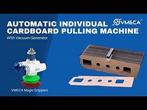 Carton Machine for Cardboard using Vacuum Generator with Self-Cleaning Features (Magic Gripper)