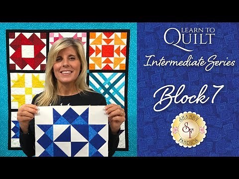Learn to Quilt Intermediate Block Seven | a Shabby Fabrics Quilting Tutorial