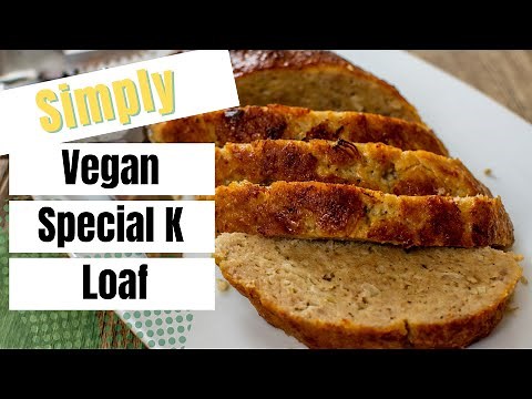 Simply Vegan Special K Loaf