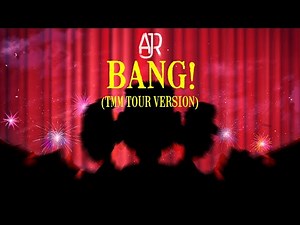 AJR - BANG! (TMM Tour recreation)