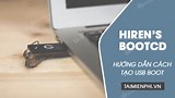 [TaiMienPhi.Vn] Cách tạo Hiren Boot trên USB cứu hộ máy tính