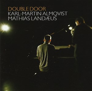 Karl-Martin Almqvist, Mathias Landæus - Double Door