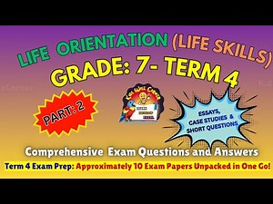Grade 7 Term 4 | Life Orientation Part 2| Comprehensive Exam Q and A