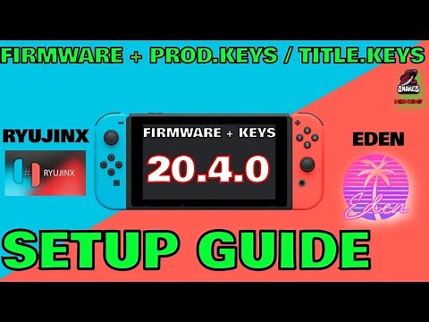 ⚠️ RYUJINX / EDEN ALL FORKS YUZU - TUTORIEL / Firmware 20.4.0- PROD Keys 20.4.0⚠️ SETUP GUIDE