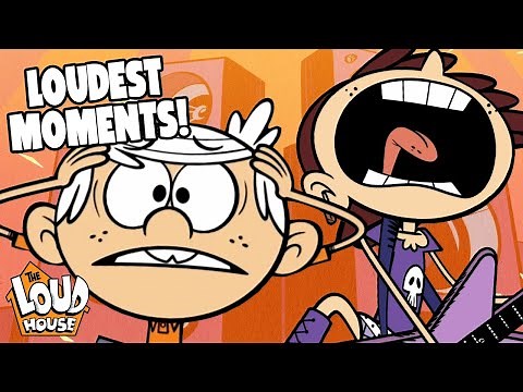 The LOUDEST Loud House Moments!!! | The Loud House