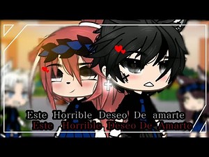 ✨Este horrible deseo de amarte✨||cap2|| ||serie gacha|| ||Original¿?|| ||gacha life||💕Selyn•Gacha💕