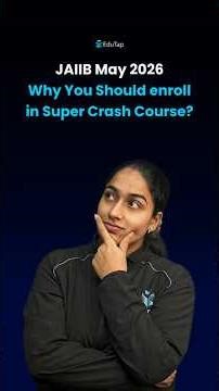 Why You Should enroll in Super Crash Course for JAIIB May 2026 Preparation?