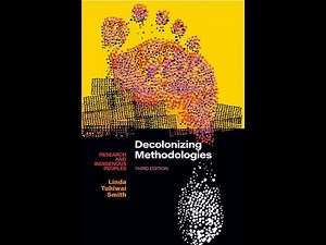 "Decolonizing Methodologies" By Linda Tuhiwai Smith