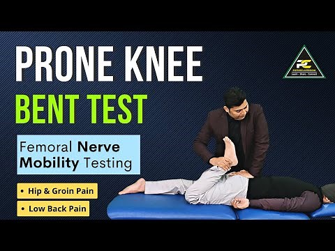 FEMORAL NERVE MOBILITY TESTING : RIGHT WAY TO PERFORM AND INTERPRET PRONE KNEE BENT TEST