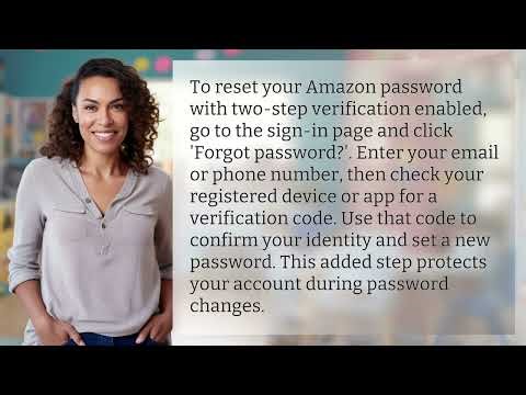 How Can I Reset My Amazon Password If Two-Step Verification Is Enabled?