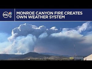 Monroe Canyon Fire is so intense it's creating its own weather system