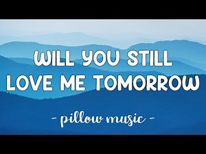 Will You Still Love Me Tomorrow - Amy Winehouse (Lyrics) 🎵