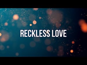 RECKLESS LOVE (Lyrics) - Cory Asbury