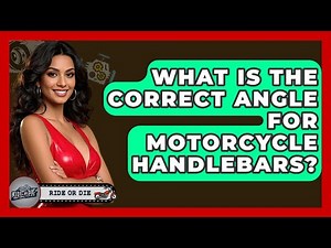 What Is The Correct Angle For Motorcycle Handlebars? - Ride or Die Motorcycles