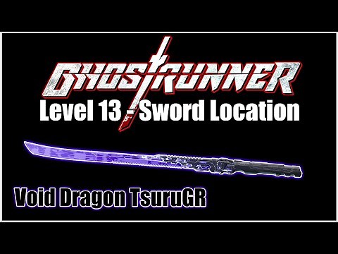 Ghostrunner Katana Paintjob/Sword Locations - Level 13 (The Forbidden Zone) - Void Dragon TsuruGR
