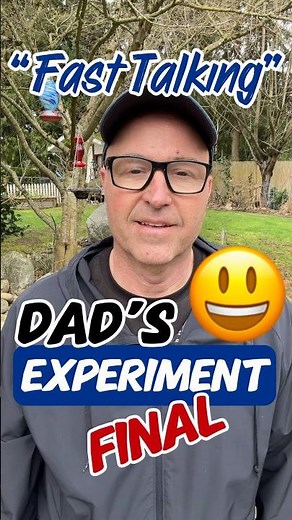 Fast Talking Dad’s Experiment Final Results