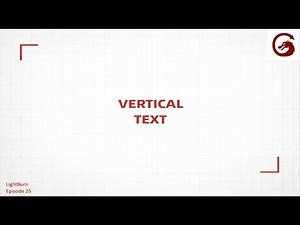 Vertical Text | Lightburn Tutorial #25