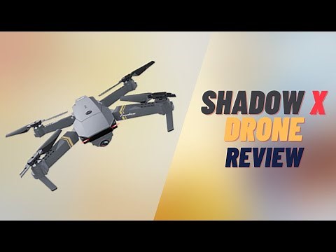Shadow X Drone Review: Is It Best Drone Regarding Budget?
