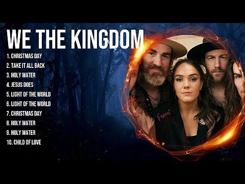 We The Kingdom Greatest Hits ~ Top Christians and Worship Music 2024