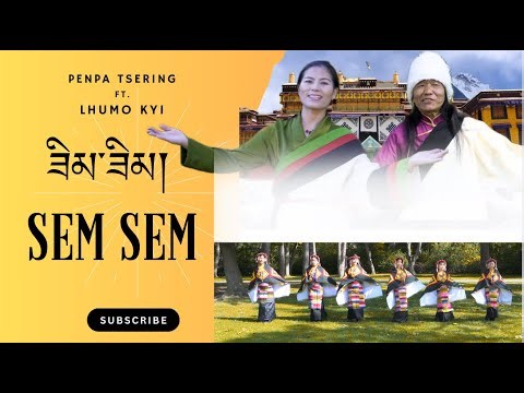 New tibetan song 2024 ( Sem Sem ) by Penpa Tsering Ft. Lhumo Kyi