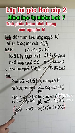 Lấy lại gốc Hoá cấp 2.Khoa học tự nhiên hoá 7. Tính phần trăm khối lượng của nguyên tố Al,Ở trong hợp chất Al2O3#ngahoa6789 #laylaigochoacap2 #laylaigochoa789 #khoahoctunhien7
