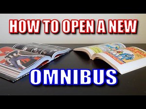 How to Properly Open a New Omnibus, Hardcover and Softcover Books