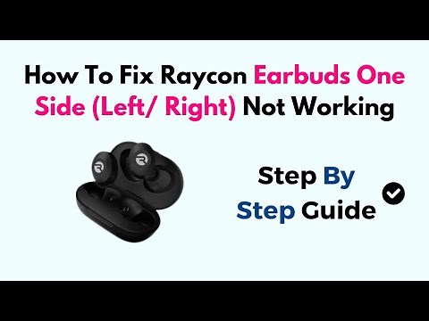 How To Fix Raycon Earbuds One Side (Left/ Right) Not Working
