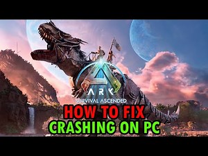 How To Fix Ark: Survival Ascended Crashing/Crashes at Startup Error on PC