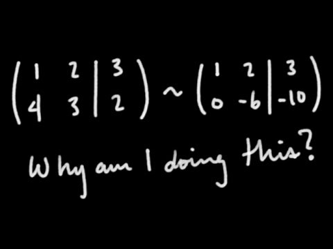 Row Reduction Part 1/2: What's the Point? [Passing Linear Algebra]
