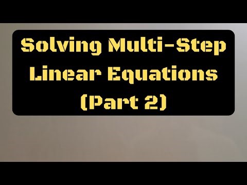 Solving Multi Step Linear Equations (Part 2)