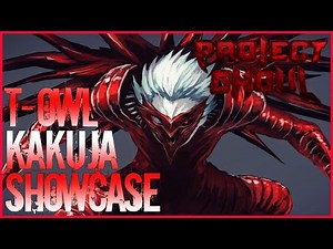 T-OWL KAKUJA SHOWCASE IN PROJECT GHOUL (ROBLOX)