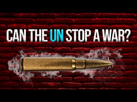 Can the United Nations Stop a War? | The UN Explained