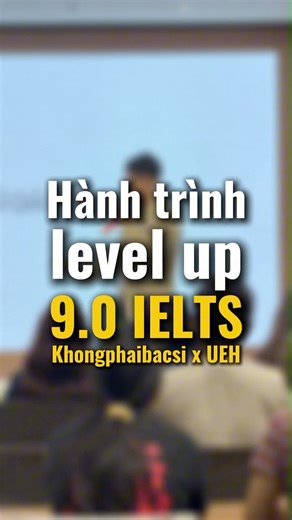 Hành trình level up 9.0 IELTS #khongphaibacsi #ielts #ieltsvocabulary | Tông Trương