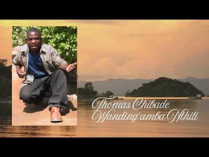 Thomas Chibade - Wanding'amba Nthiti