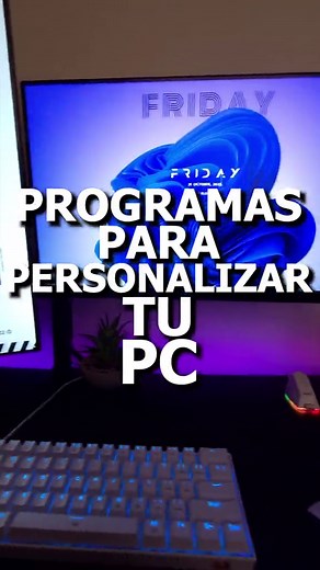 Programas para Personalizar tu PC y Mejorar tu Experiencia